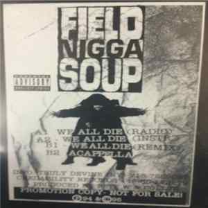 Field Nigga Soup - We All Die FLAC