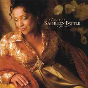Kathleen Battle - Classic Kathleen Battle: A Portrait FLAC