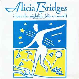 Alicia Bridges - I Love The Nightlife (Disco Round) (Med Mix '87) FLAC