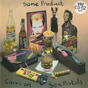 Sex Pistols - Some Product - Carri On Sex Pistols FLAC