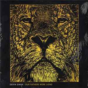 Devin Sinha - Our Fathers Were Lions FLAC