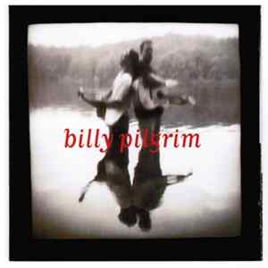 Billy Pilgrim - Billy Pilgrim FLAC