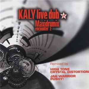 Kaly Live Dub - Encounter 2 : Maxidrumix FLAC