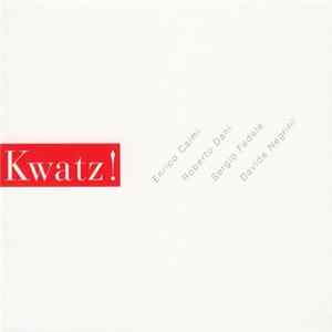 Kwatz! – Roberto Dani, Sergio Fedele, Davide Negrini, Enrico Caimi - Kwatz! FLAC
