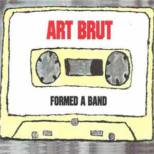 Art Brut - Formed A Band FLAC