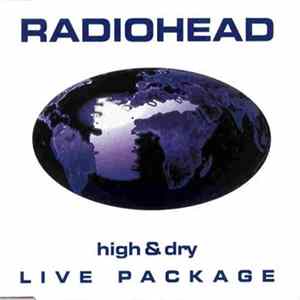 Radiohead - High & Dry - Live Package FLAC
