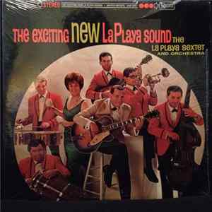 The La Playa Sextet And Orchestra - The Exciting New La Playa Sound FLAC
