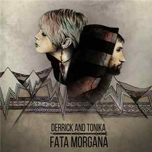 Derrick & Tonika - Fata Morgana FLAC