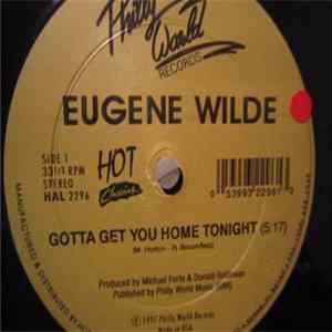 Eugene Wilde / Cashmere - Gotta Get You Home Tonight / Do It Anyway You Wanna FLAC