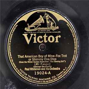 Paul Whiteman And His Orchestra / The Great White Way Orchestra - That American Boy Of Mine / Clinging Vine FLAC