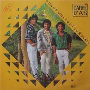 Carré D'As - Donne-Moi Tout Le Soleil FLAC