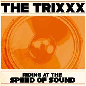 The Trixxx - Riding At The Speed Of Sound FLAC