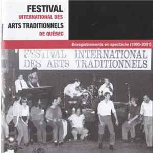 Various - Festival International Des Arts Traditionnels De Québec - Enregistrement En Spectacle (1990 - 2001) FLAC
