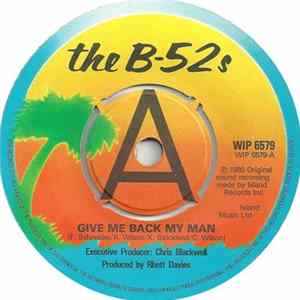 The B-52s - Give Me Back My Man FLAC