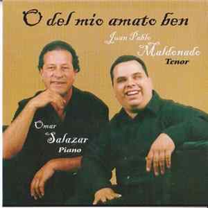 Omar Salazar / Juan Pablo Maldonado - O Del Mio Amato Ben FLAC