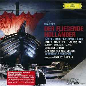 Wagner, Orchester Der Bayreuther Festspiele, Woldemar Nelsson - Der Fliegende Holländer - Bayreuther Festspiele 1985 FLAC