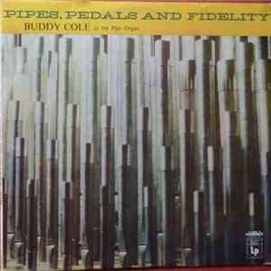 Buddy Cole - Pipes, Pedals And Fidelity FLAC
