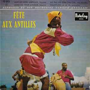 Alphonso Et Son Orchestre Typique Antillais - Fête Aux Antilles FLAC