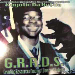 Kayotic Da Hu$tla - G.R.A.D.S. (Granting Resources Amongst Diverse Students) FLAC