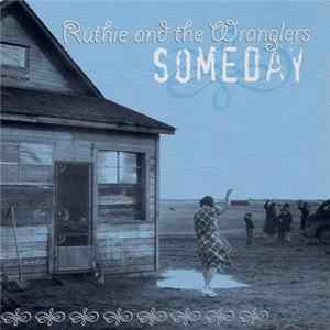 Ruthie And The Wranglers - Someday FLAC