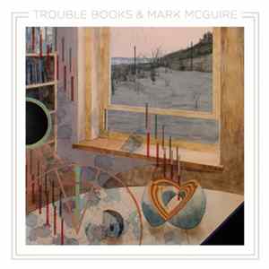 Trouble Books & Mark McGuire - Trouble Books & Mark McGuire FLAC