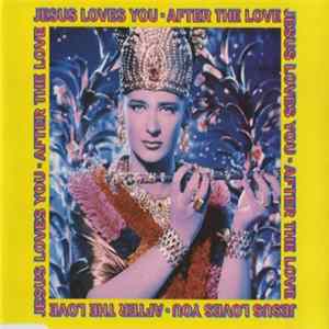 Jesus Loves You - After The Love FLAC
