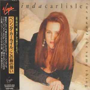 Belinda Carlisle - (We Want) The Same Thing FLAC