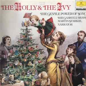 The Gentle Power Of Song, The Gabrieli Brass and Martin Starkie - The Holly And The Ivy FLAC