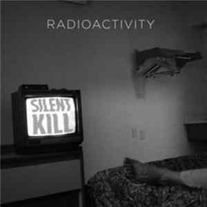 Radioactivity - Silent Kill FLAC