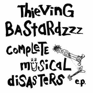 Thieving Bastardzzz - Complete Musical Disasters FLAC