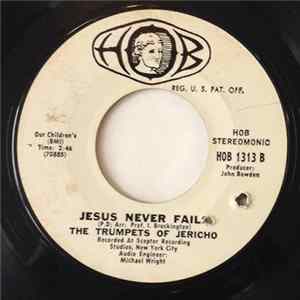 The Trumpets Of Jericho - Jesus Never Fails / O Happy Day FLAC