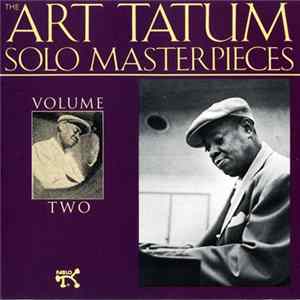 Art Tatum - The Art Tatum Solo Masterpieces, Volume Two FLAC