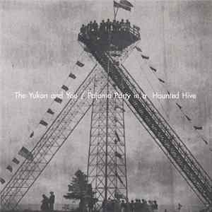 The Yukon And You / Pajama Party In A Haunted Hive - split FLAC
