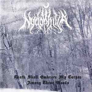 Nyctophilia - Death Shall Embrace My Corpse Among These Woods FLAC
