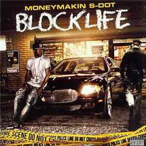 Money Makin S-Dot - Block Life FLAC
