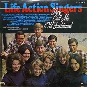 Life Action Singers - They Call Me Old Fashioned FLAC