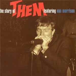 Them Featuring Van Morrison - The Story Of Them Featuring Van Morrison (The Anthology 1964-1966) FLAC