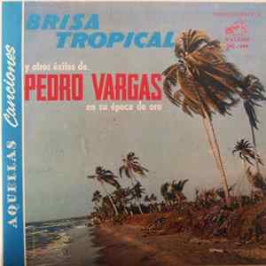 Pedro Vargas - Aquellas Canciones De Pedro Vargas En Su Época De Oro FLAC