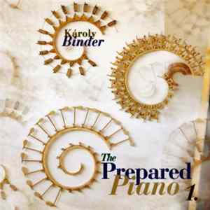 Károly Binder - The Prepared Piano 1. FLAC