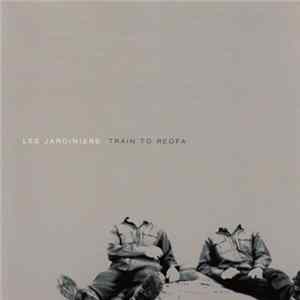 Les Jardiniers - Train To Reofa FLAC