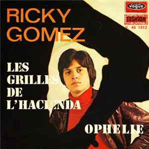 Ricky Gomez - Les Grilles De L’Hacienda / Ophélie FLAC