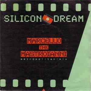 Silicon Dream - Marcello The Mastroianni FLAC