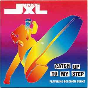 Junkie XL Featuring Solomon Burke - Catch Up To My Step FLAC