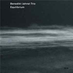 Benedikt Jahnel Trio - Equilibrium FLAC