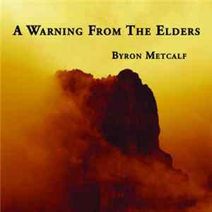 Byron Metcalf - A Warning From The Elders FLAC