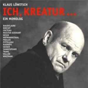 Klaus Löwitsch - Ich Kreatur ... Ein Monolog FLAC