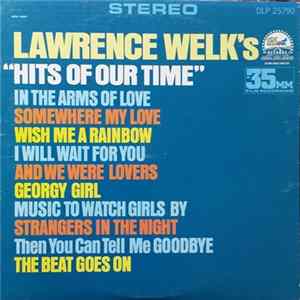 Lawrence Welk - Lawrence Welk's Hits Of Our Time FLAC