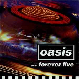 Oasis - Forever Live FLAC