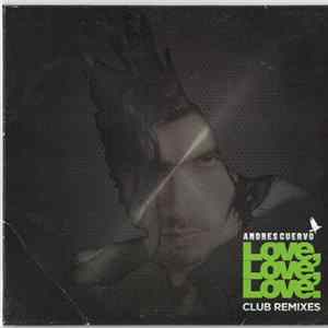 Andres Cuervo - Love, Love, Love (Club Remixes) FLAC