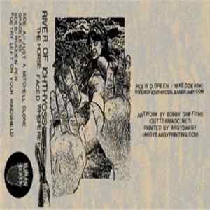 River Of Ichthyosis - The Horse Faced Whisperer FLAC